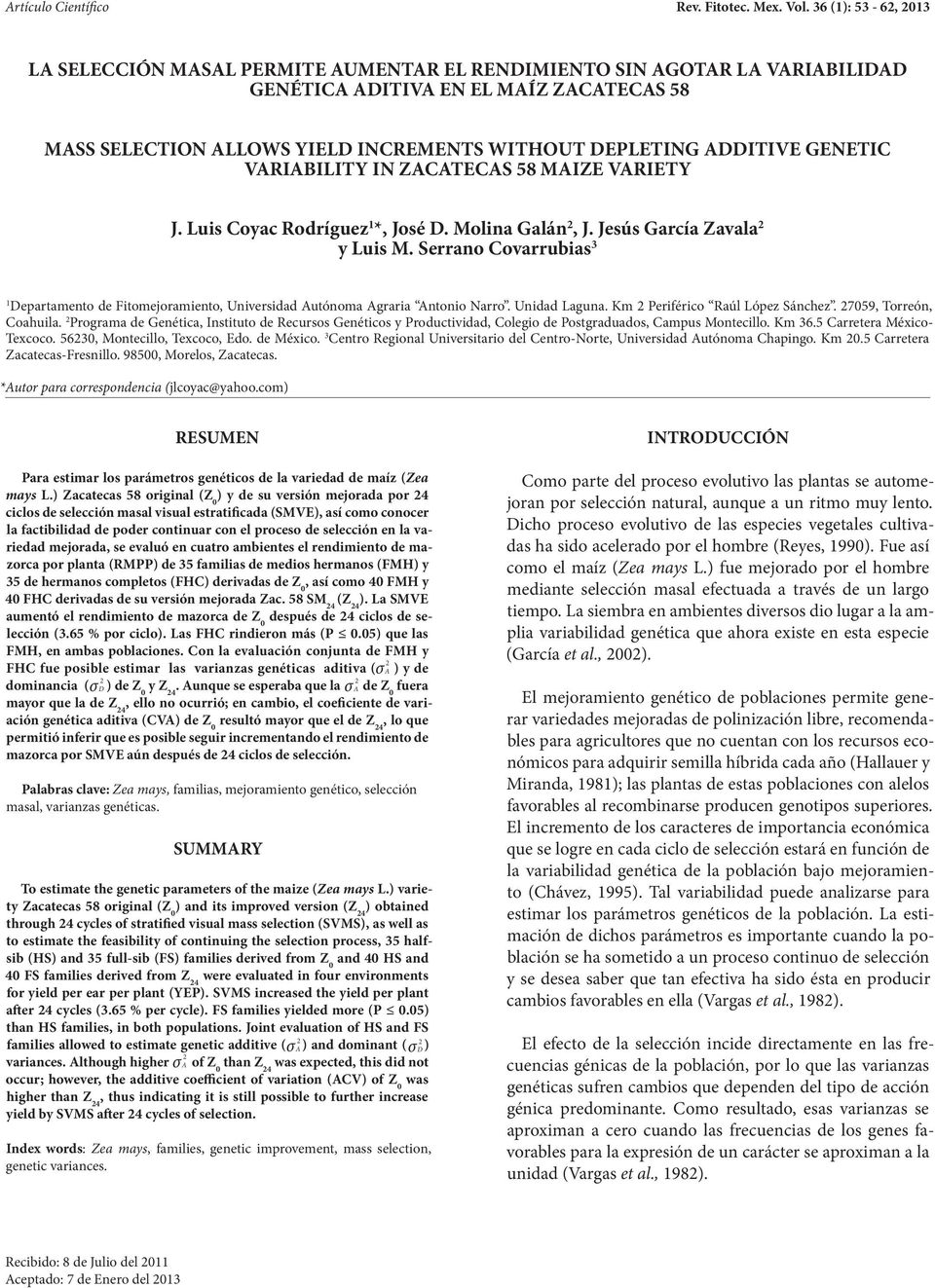 GENETIC VARIABILITY IN ZACATECAS 58 MAIZE VARIETY J. Luis Coyac Rodríguez *, José D. Molina Galán, J. Jesús García Zavala y Luis M.