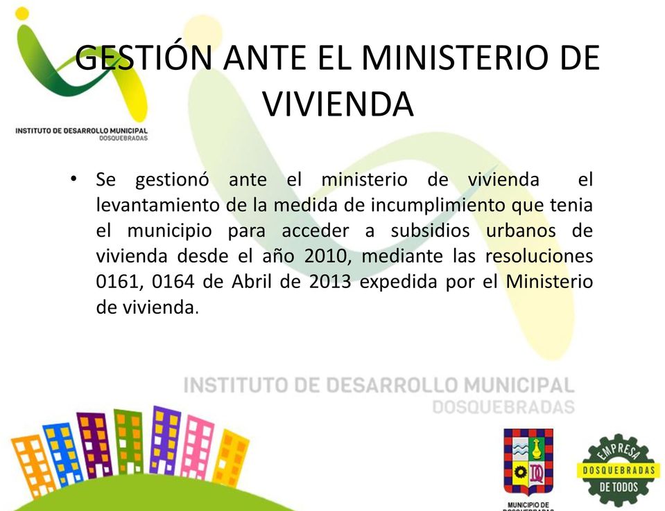 municipio para acceder a subsidios urbanos de vivienda desde el año 2010,