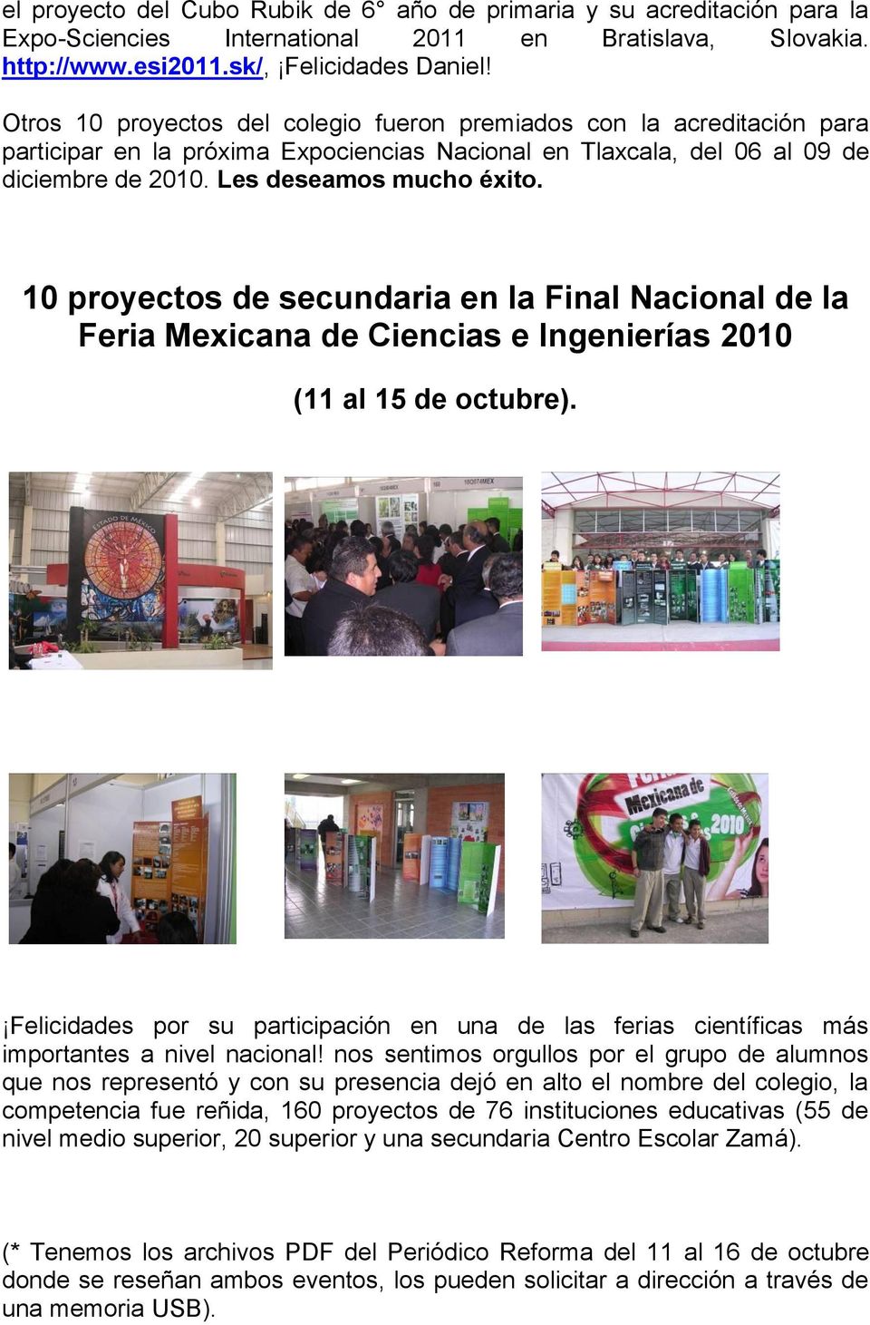 10 proyectos de secundaria en la Final Nacional de la Feria Mexicana de Ciencias e Ingenierías 2010 (11 al 15 de octubre).