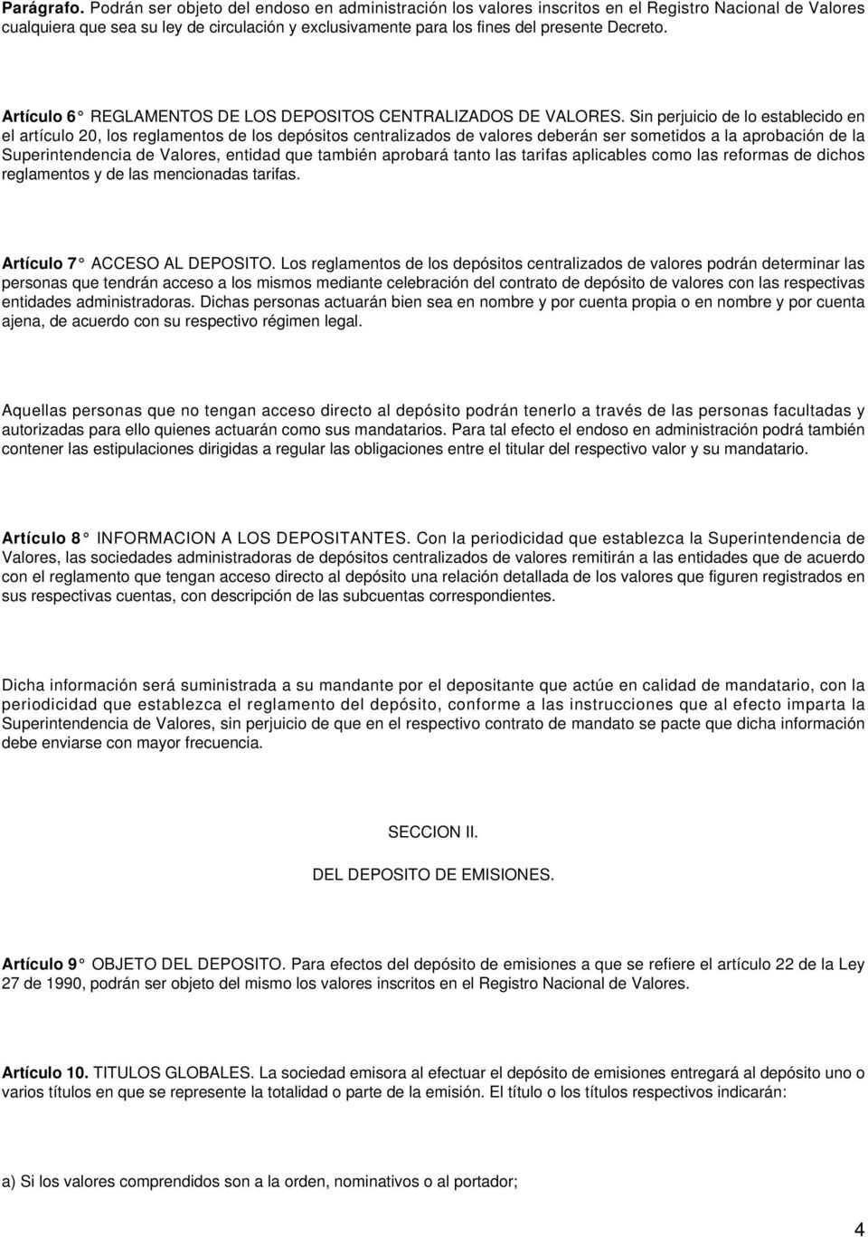 Artículo 6 REGLAMENTOS DE LOS DEPOSITOS CENTRALIZADOS DE VALORES.