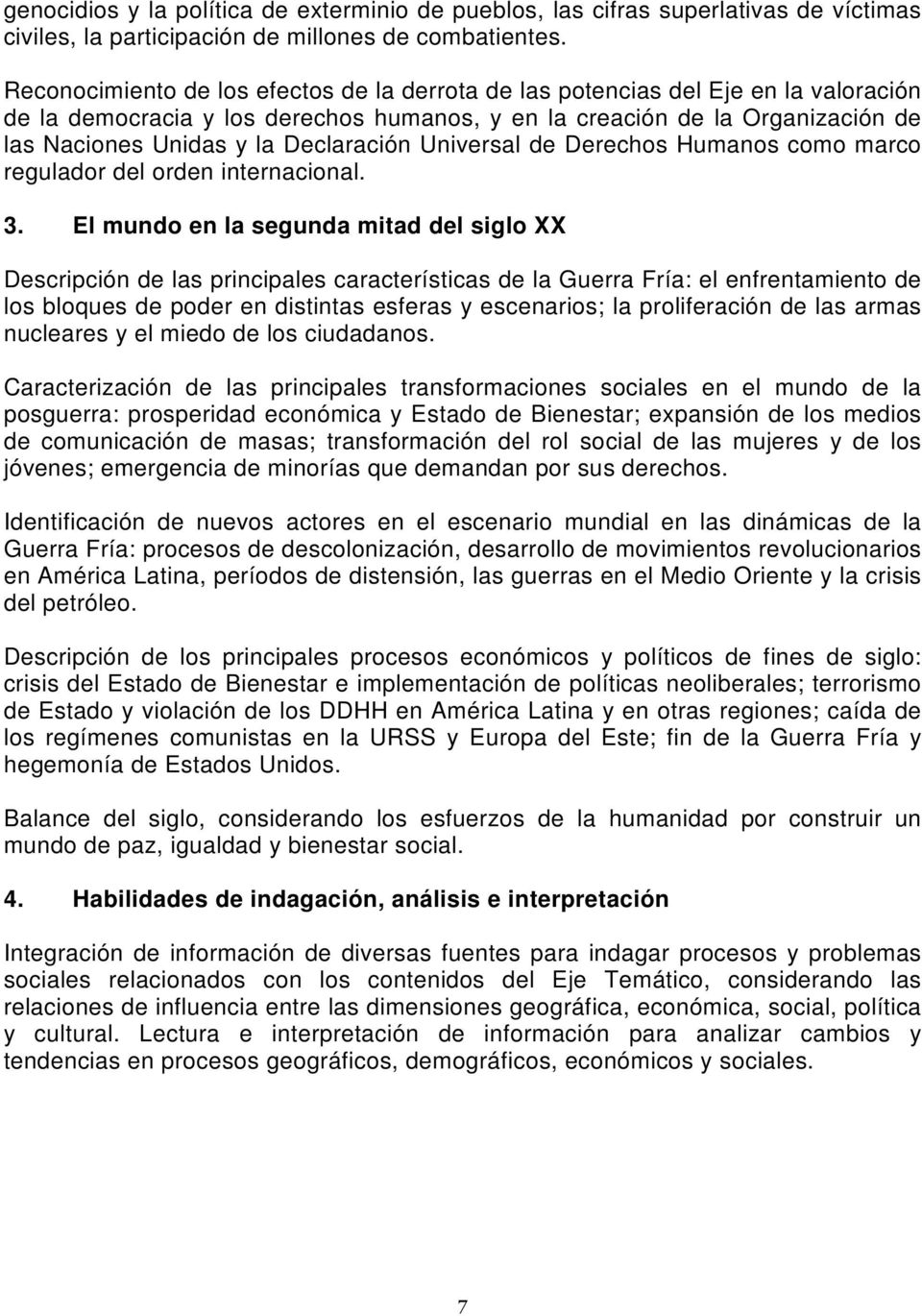 Declaración Universal de Derechos Humanos como marco regulador del orden internacional. 3.
