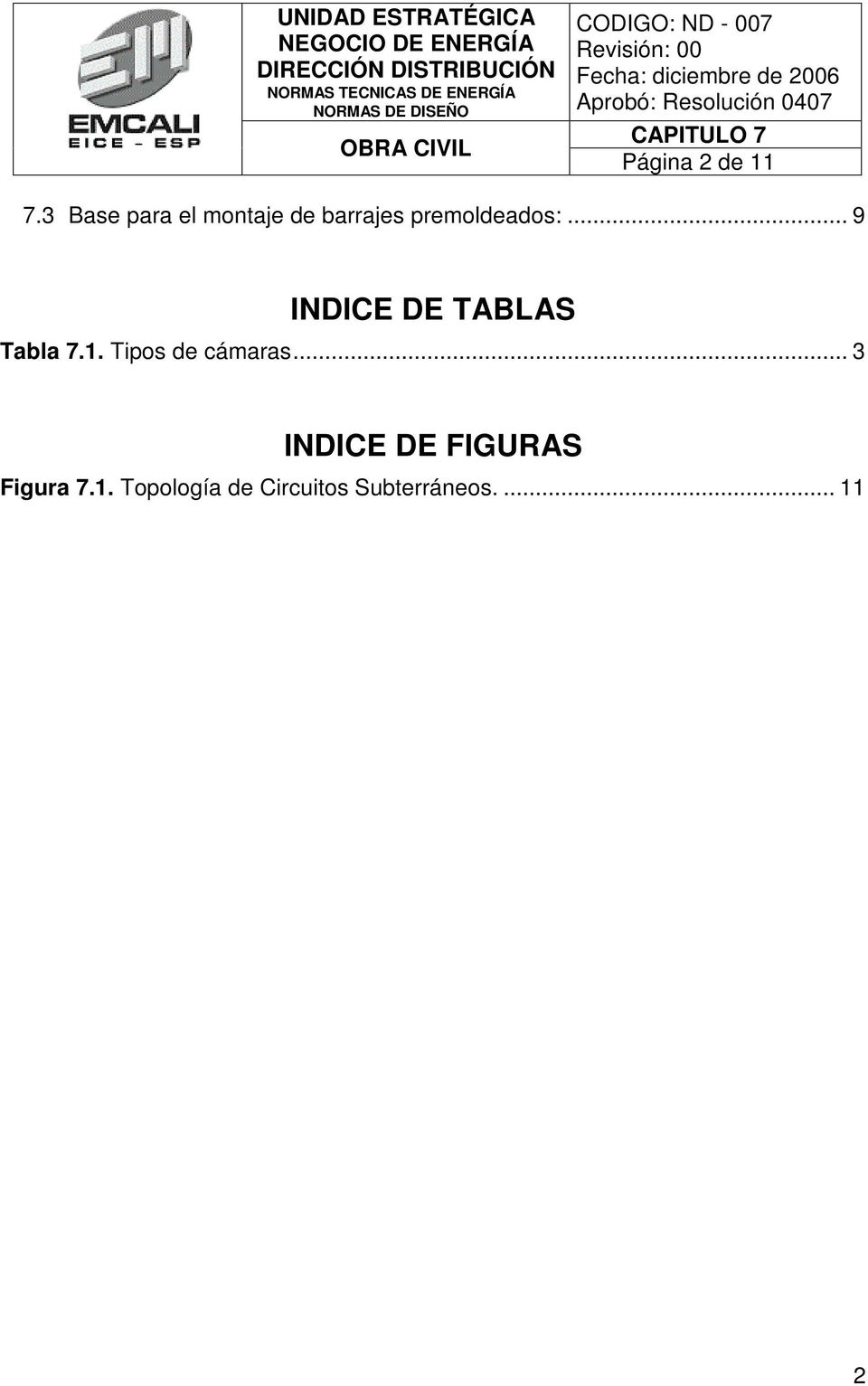 .. 9 INDICE DE TABLAS Tabla 7.1.