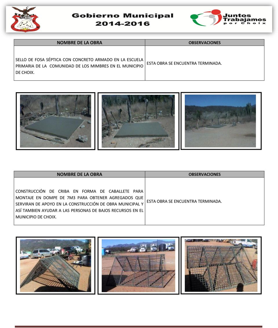 NOMBRE DE LA OBRA CONSTRUCCIÓN DE CRIBA EN FORMA DE CABALLETE PARA MONTAJE EN DOMPE DE 7M3