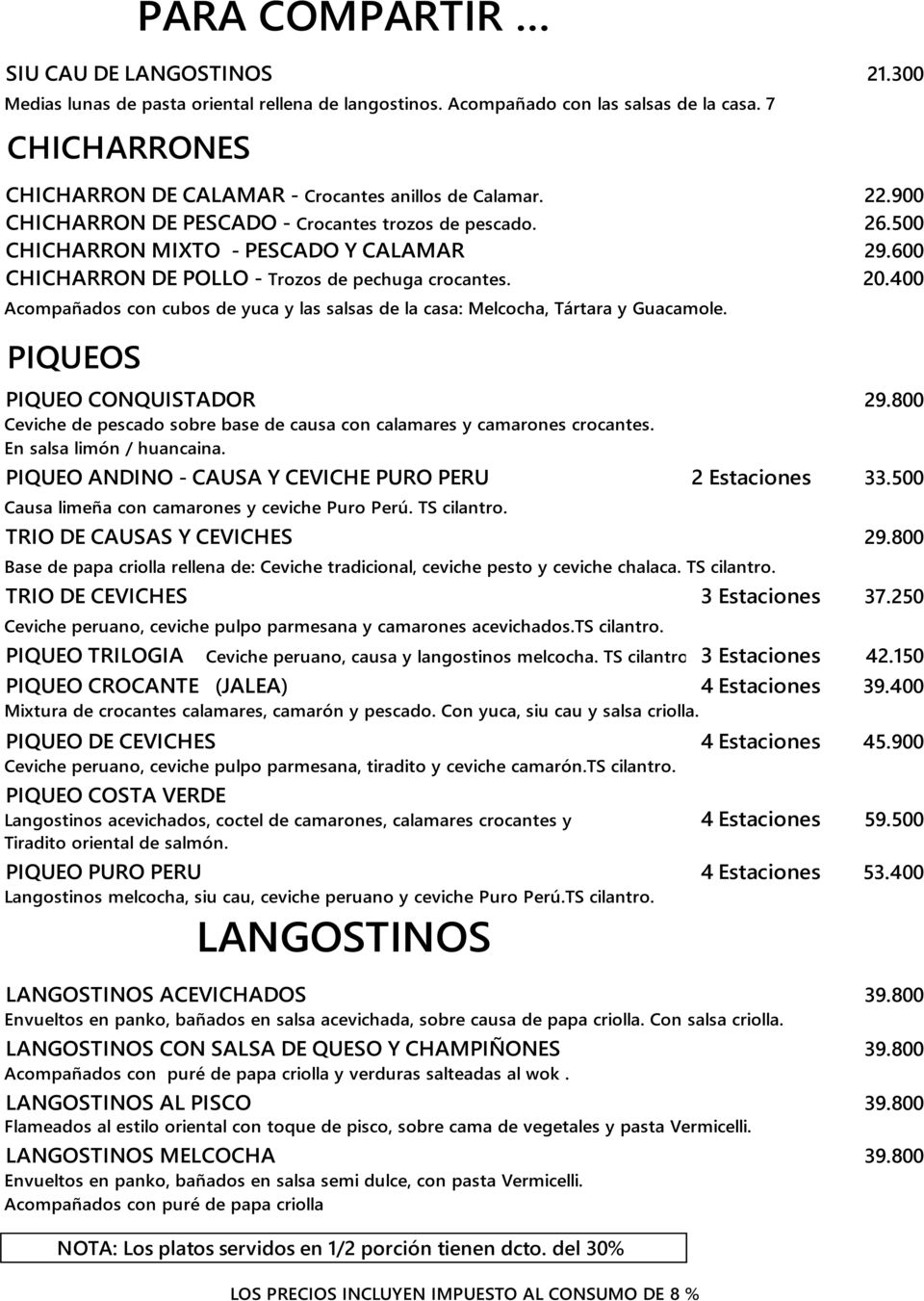 600 CHICHARRON DE POLLO - Trozos de pechuga crocantes. 20.400 Acompañados con cubos de yuca y las salsas de la casa: Melcocha, Tártara y Guacamole. PIQUEOS PIQUEO CONQUISTADOR 29.