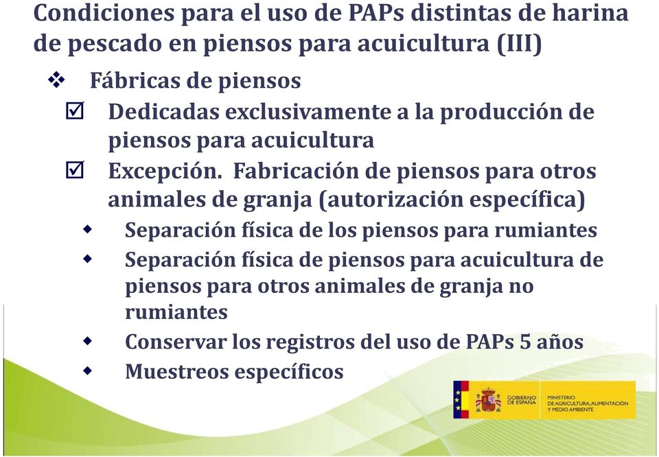 Fabricación de piensos para otros animales de granja (autorización específica) Separación física de los piensos para