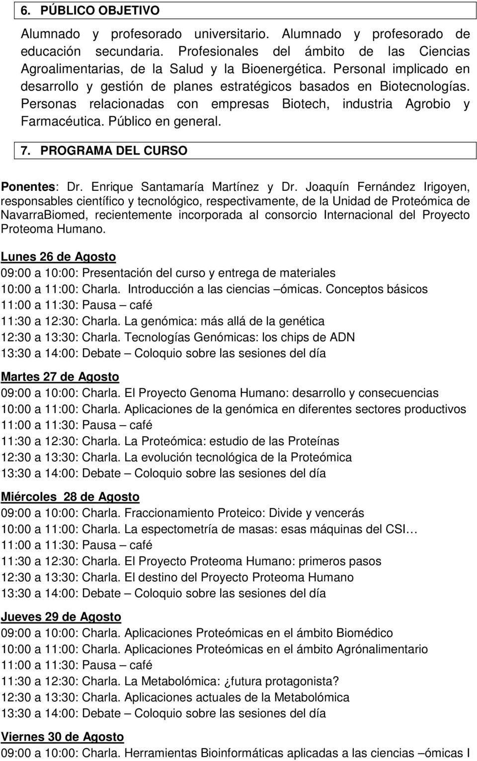 PROGRAMA DEL CURSO Ponentes: Dr. Enrique Santamaría Martínez y Dr.