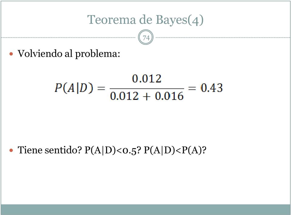 Bayes(4) 74 Tiene