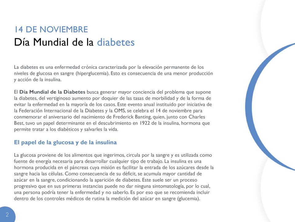 El Día Mundial de la Diabetes busca generar mayor conciencia del problema que supone la diabetes, del vertiginoso aumento por doquier de las tasas de morbilidad y de la forma de evitar la enfermedad