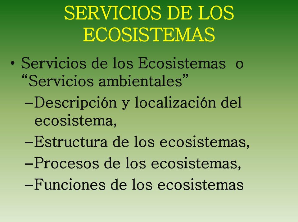 localización del ecosistema, Estructura de los