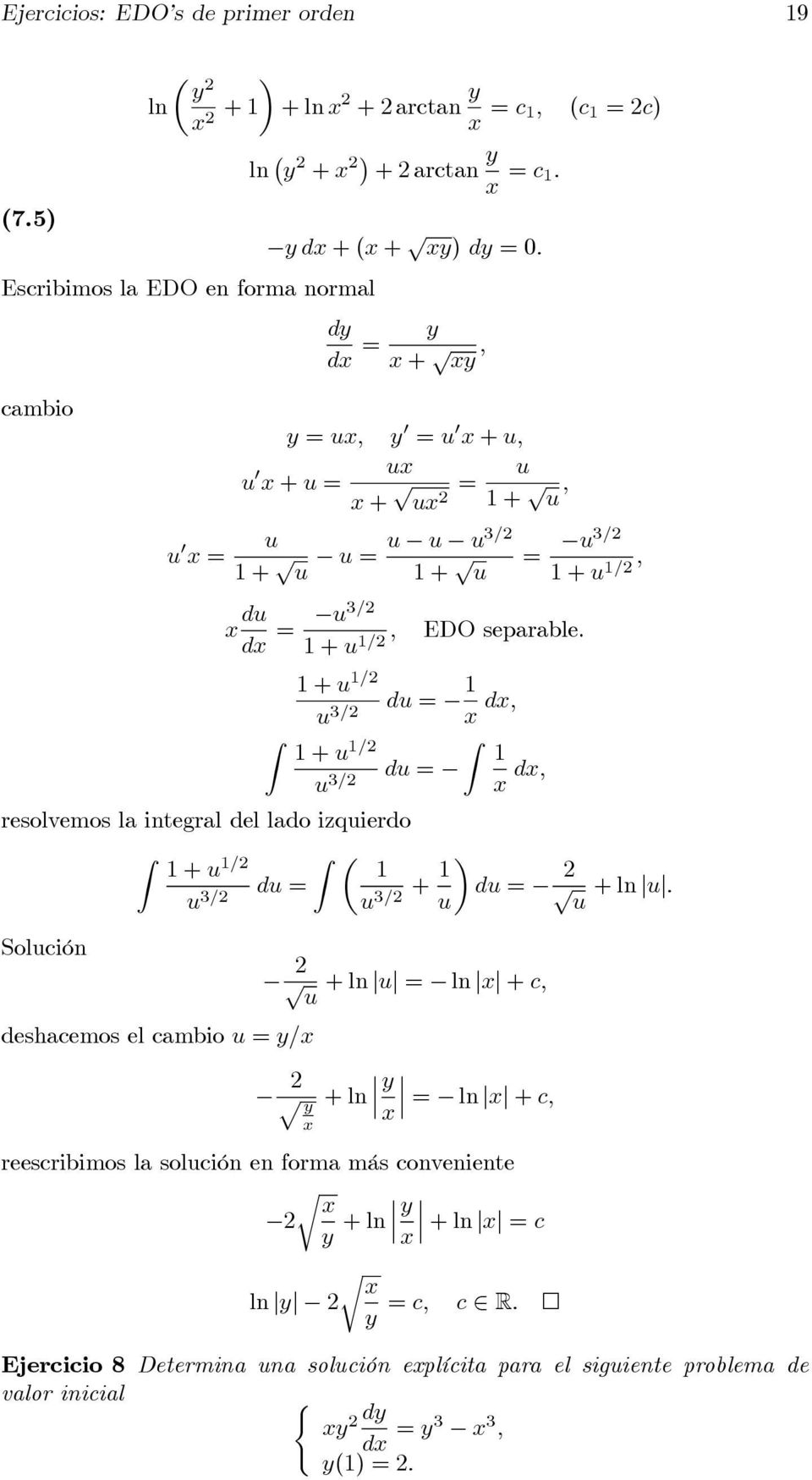separable. +u/ +u / u 3/ du = x dx, +u / du = u 3/ x dx, resolvemos la integral del lado izquierdo +u / µ du = u 3/ u + du = +ln u.