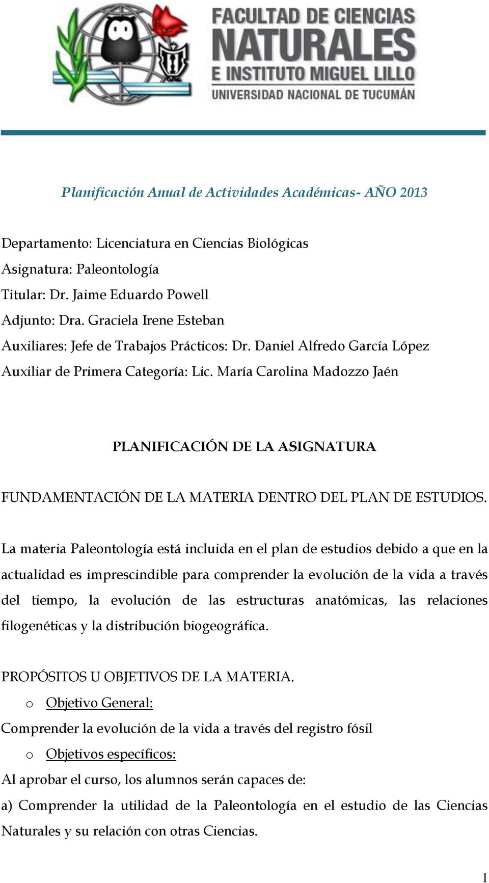 María Carolina Madozzo Jaén PLANIFICACIÓN DE LA ASIGNATURA FUNDAMENTACIÓN DE LA MATERIA DENTRO DEL PLAN DE ESTUDIOS.