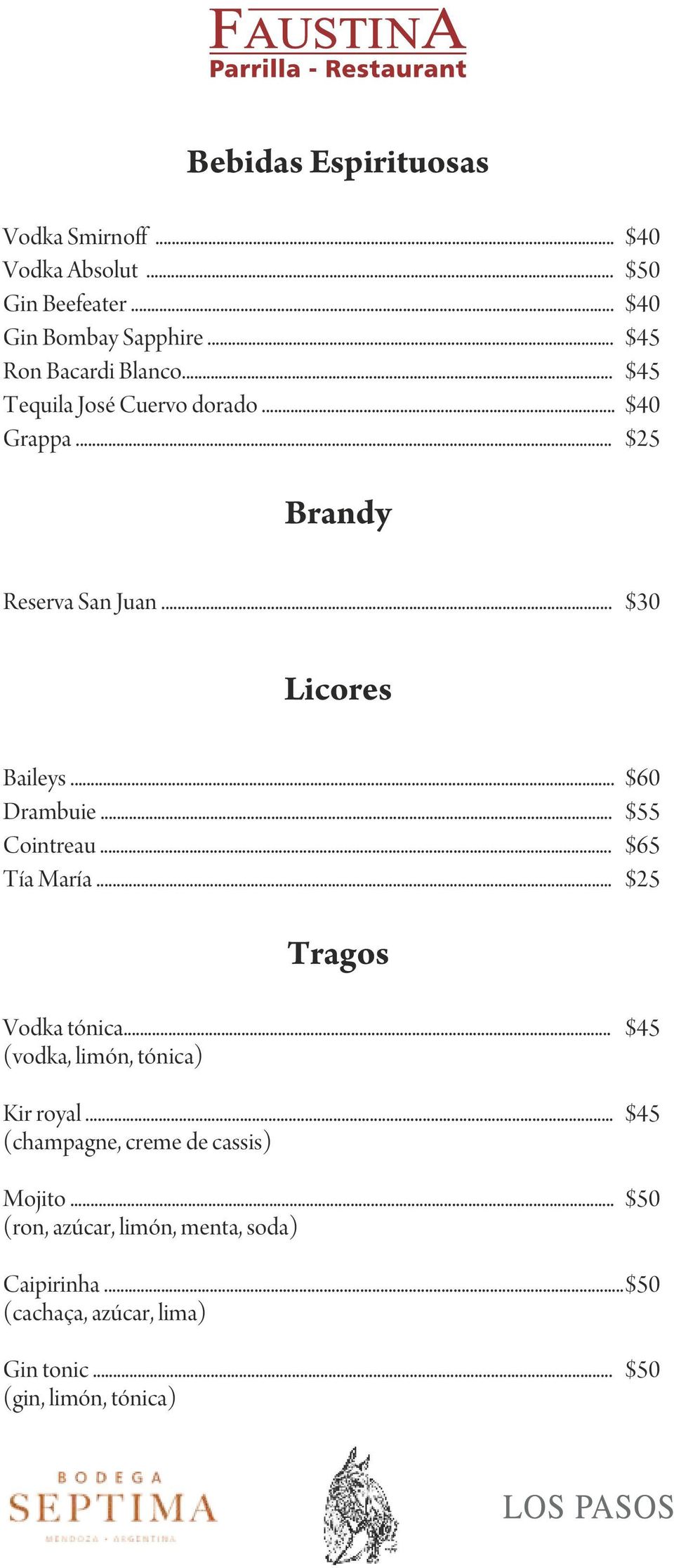 .. $55 Cointreau... $65 Tía María... $25 Tragos Vodka tónica... $45 (vodka, limón, tónica) Kir royal.