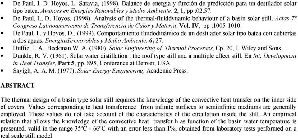 , y Hoyos, D., (1999). Comportamiento fluidodinámico de un destilador solar tipo batea con cubiertas a dos aguas. EnergíasRrenovables y Medio Ambiente, 6, 27. Duffie, J. A., Beckman W. A. (1980).