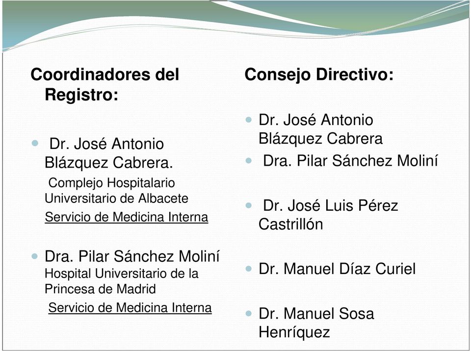 Pilar Sánchez Moliní Hospital Universitario de la Princesa de Madrid Servicio de Medicina Interna