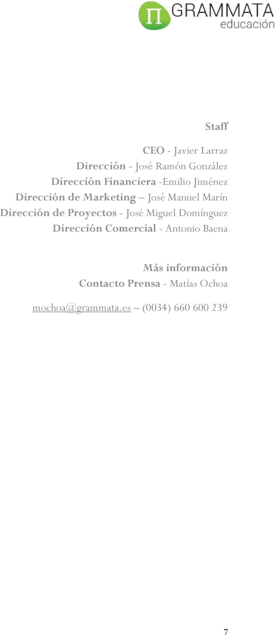 Dirección de Proyectos - José Miguel Domínguez Dirección Comercial - Antonio