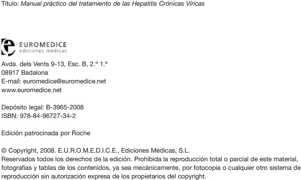 E.U.R.O.M.E.D.I.C.E., Ediciones Médicas, S.L. Reservados todos los derechos de la edición.
