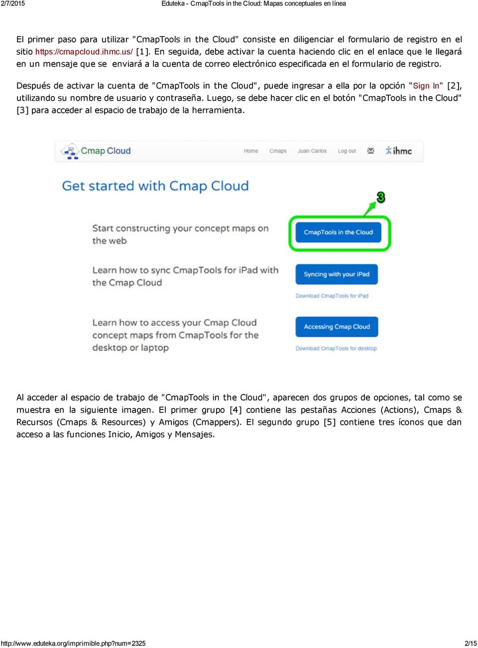 Después de activar la cuenta de "CmapTools in the Cloud", puede ingresar a ella por la opción "Sign In" [2], utilizando su nombre de usuario y contraseña.