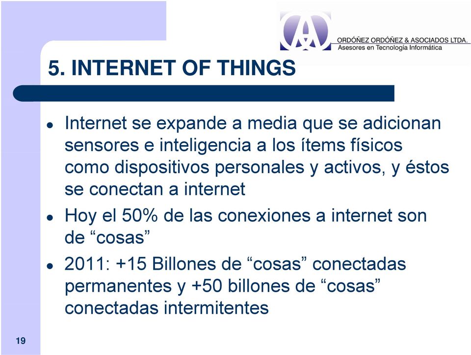 conectan a internet Hoy el 50% de las conexiones a internet son de cosas 2011: +15