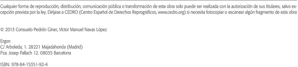 Diríjase a CEDRO (Centro Español de Derechos Reprográficos, www.cedro.