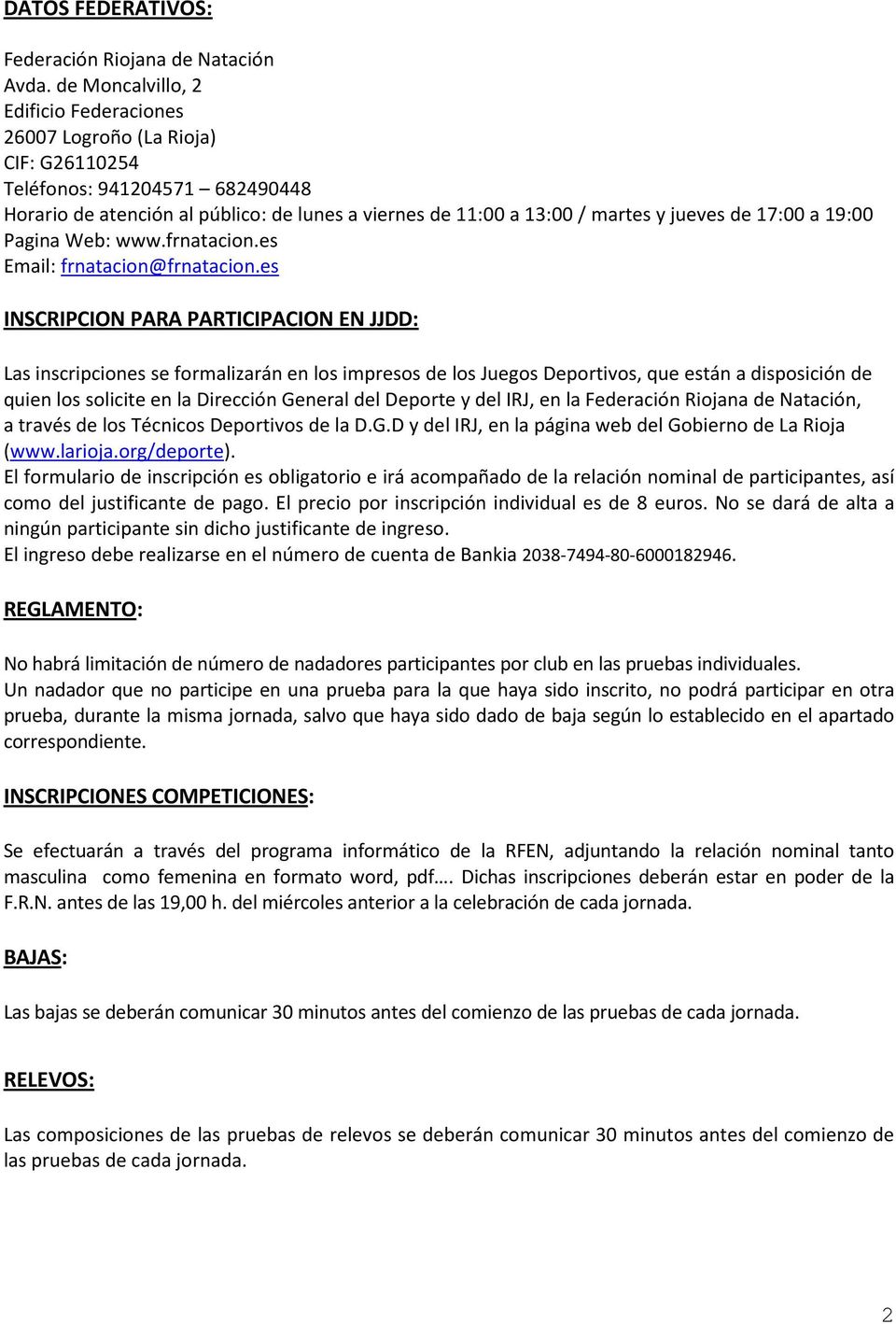 17:00 a 19:00 Pagina Web: www.frnatacion.es Email: frnatacion@frnatacion.