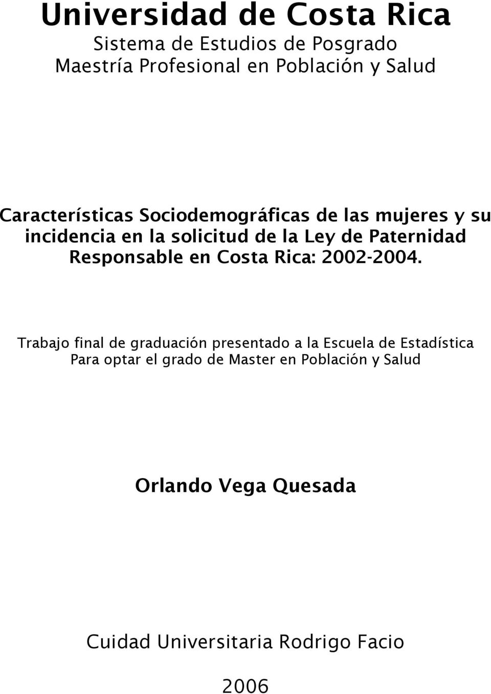 Responsable en Costa Rica: 2002-2004.