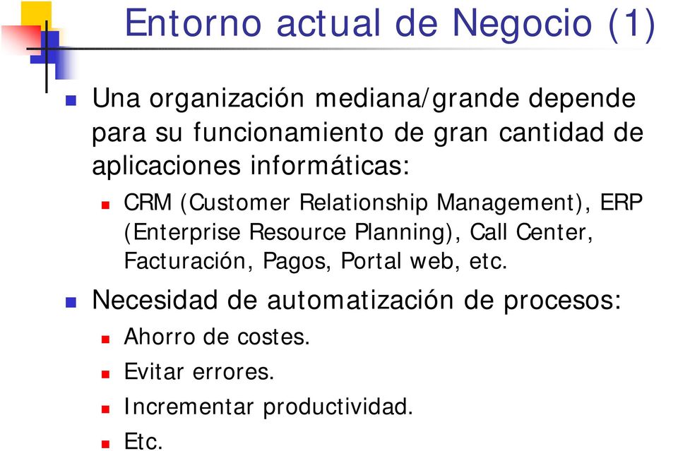 (Enterprise Resource Planning), Call Center, Facturación, Pagos, Portal web, etc.