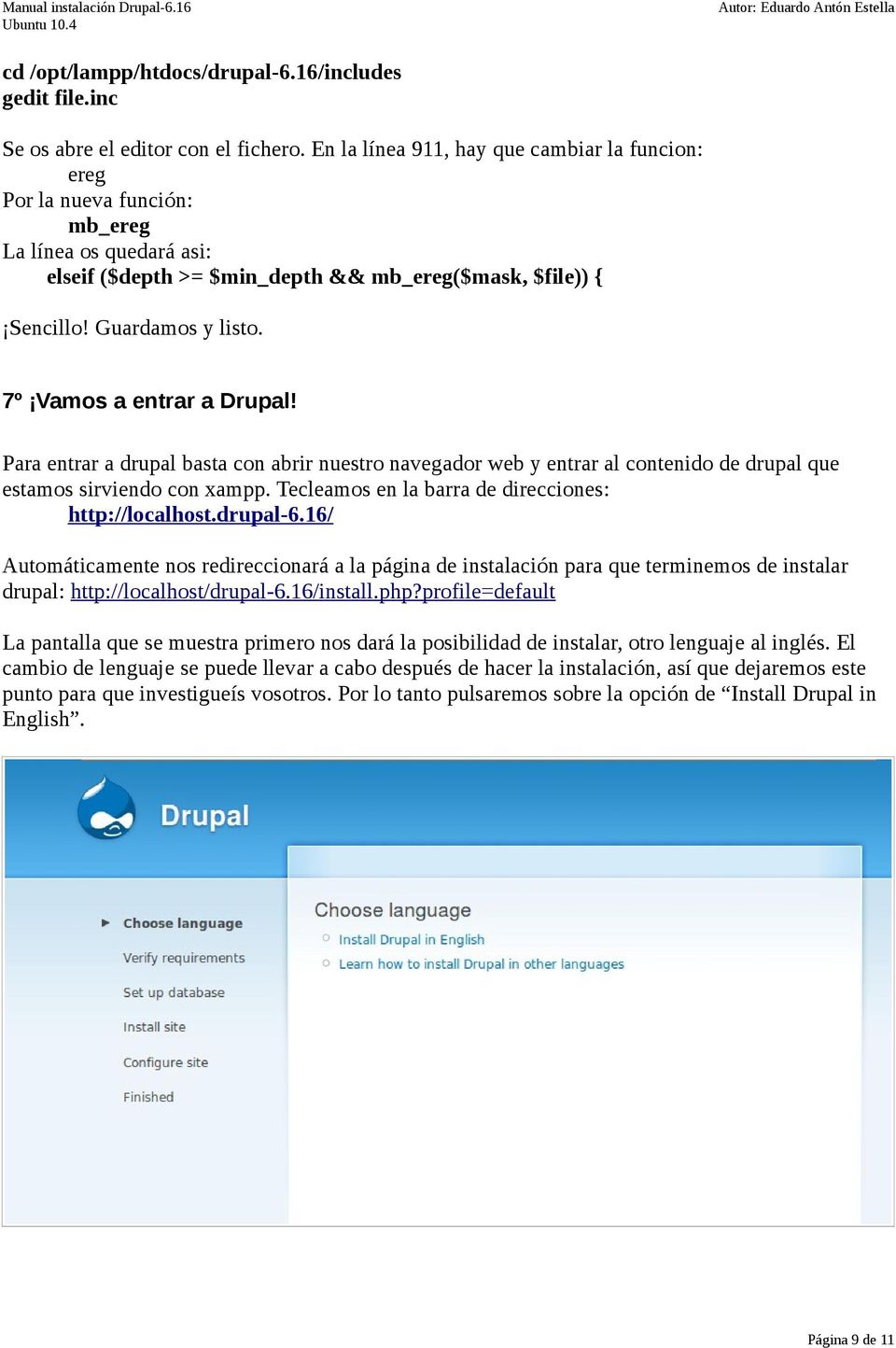 7º Vamos a entrar a Drupal! Para entrar a drupal basta con abrir nuestro navegador web y entrar al contenido de drupal que estamos sirviendo con xampp.