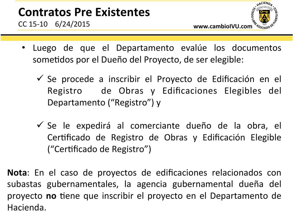 de la obra, el CerPficado de Registro de Obras y Edificación Elegible ( CerPficado de Registro ) Nota: En el caso de proyectos de edificaciones