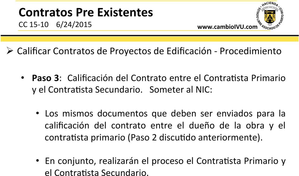 Someter al NIC: Los mismos documentos que deben ser enviados para la calificación del contrato entre el dueño