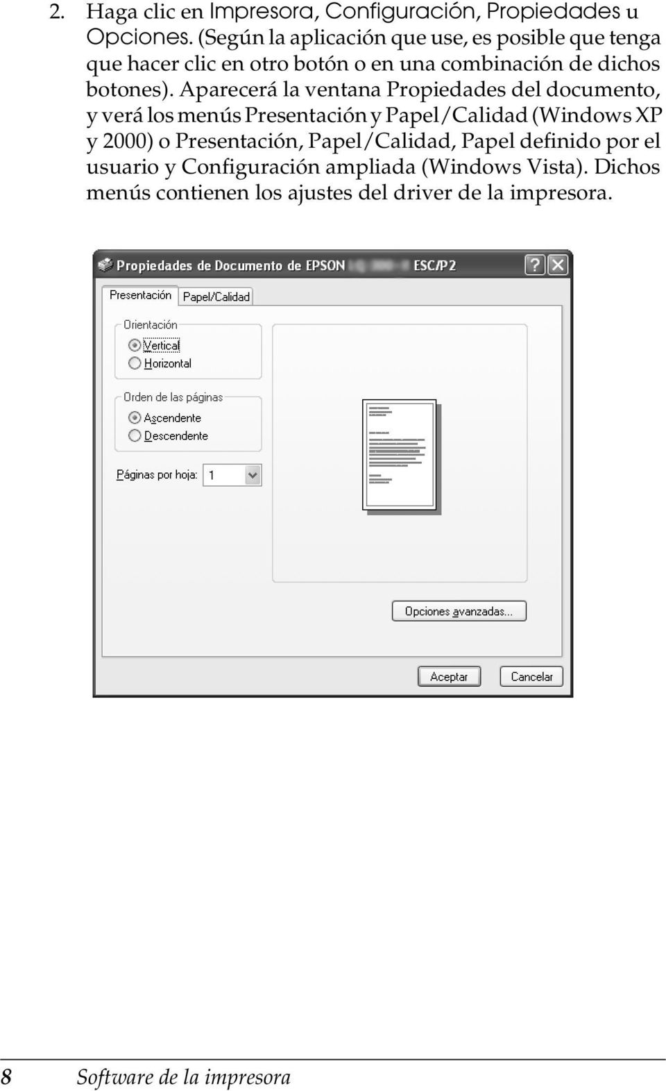 Aparecerá la ventana Propiedades del documento, y verá los menús Presentación y Papel/Calidad (Windows XP y 2000) o
