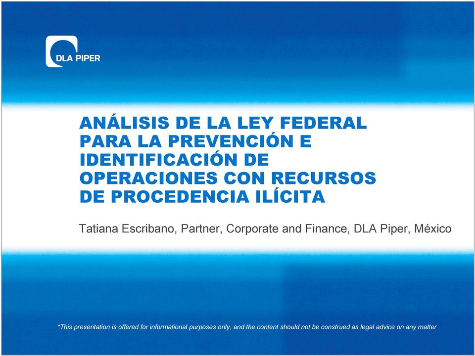 Finance, DLA Piper, México *This presentation is offered for informational