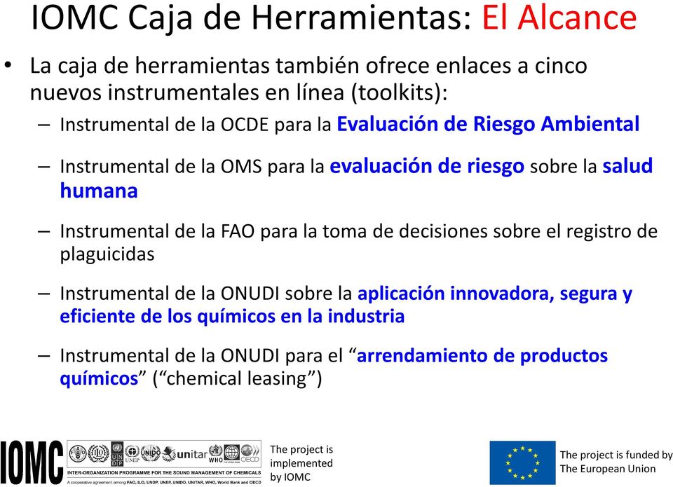 decisiones sobre el registro de plaguicidas Instrumental de la ONUDI sobre la aplicación innovadora, segura y eficiente de los químicos en la industria