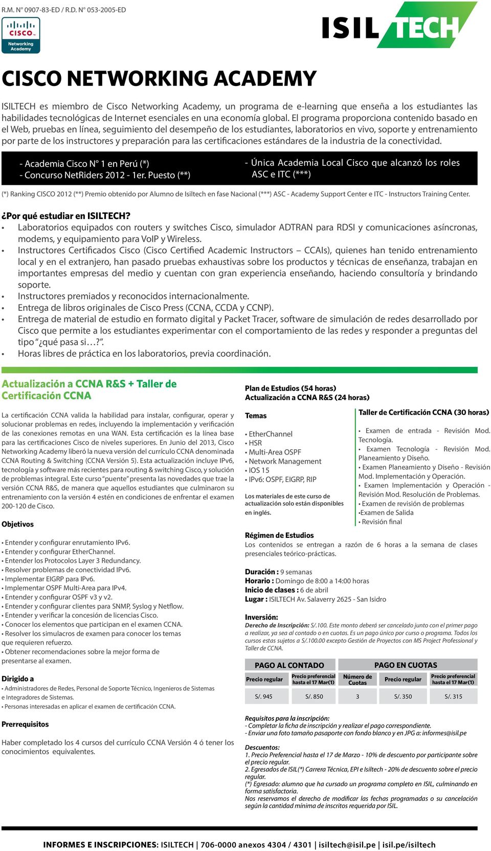 preparación para las certificaciones estándares de la industria de la conectividad. - Academia Cisco N 1 en Perú (*) - Concurso NetRiders 2012-1er.