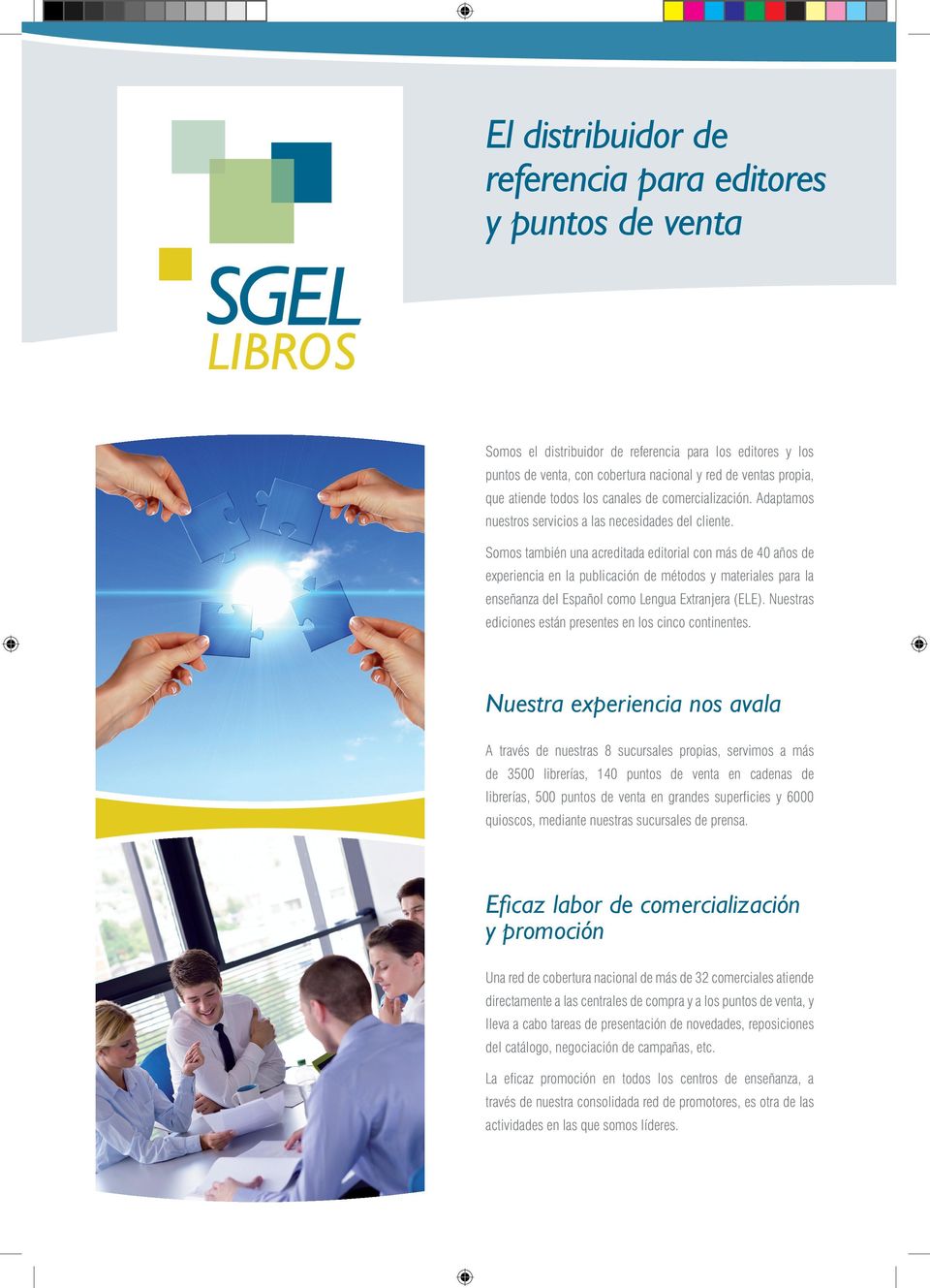 Somos también una acreditada editorial con más de 40 años de experiencia en la publicación de métodos y materiales para la enseñanza del Español como Lengua Extranjera (ELE).