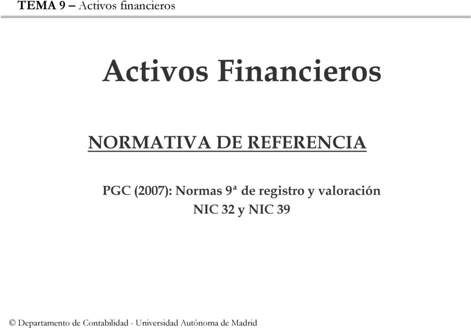 REFERENCIA PGC (2007): Normas 9ª