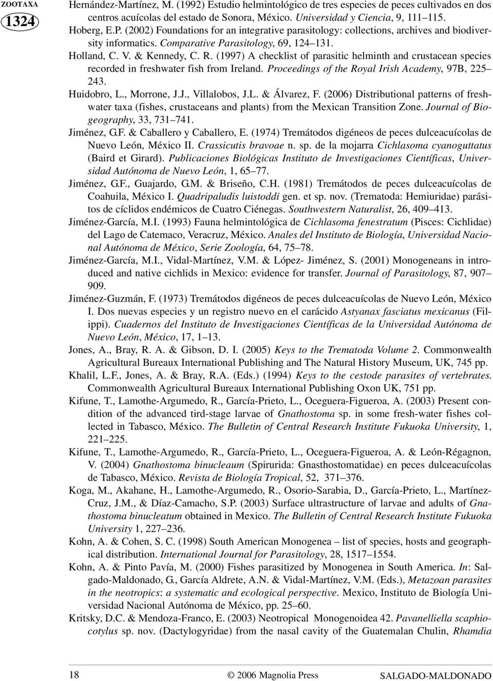 A checklist of parasitic helminth and crustacean species recorded in freshwater fish from Ireland. Proceedings of the Royal Irish Academy, 97B, 225 243. Huidobro, L., Morrone, J.J., Villalobos, J.L. & Álvarez, F.