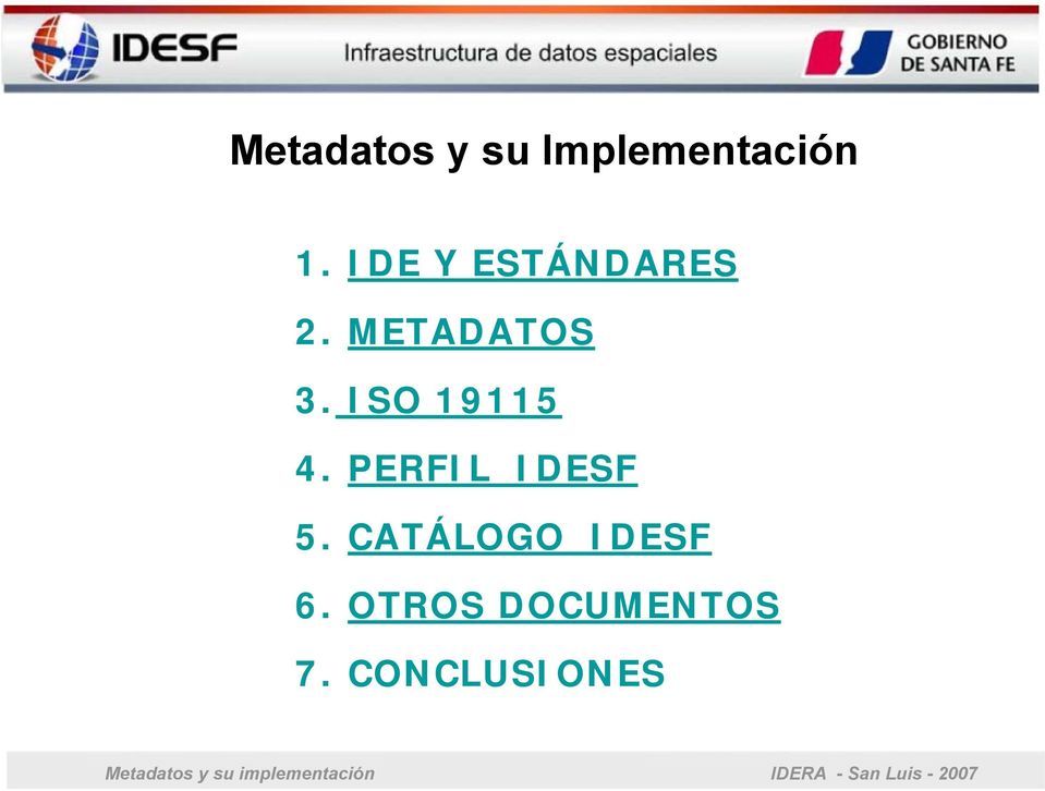 ISO 19115 4. PERFIL IDESF 5.