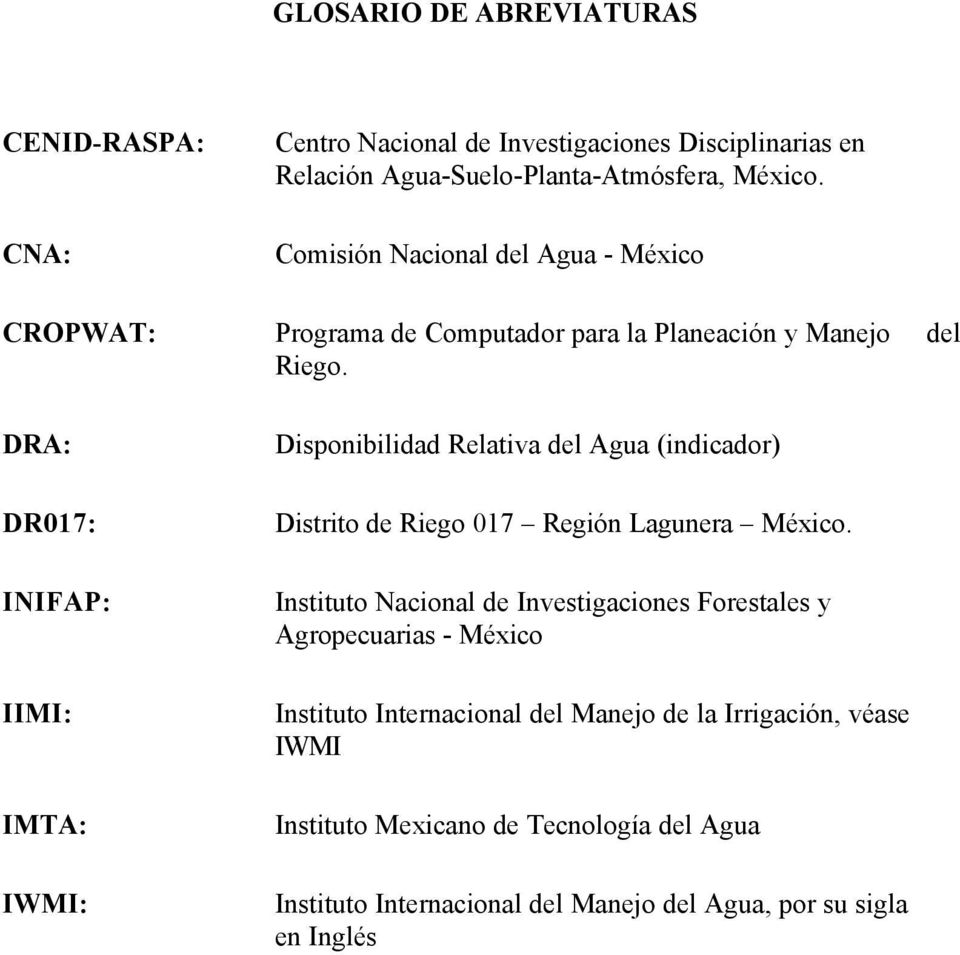 DRA: DR017: INIFAP: IIMI: IMTA: IWMI: Disponibilidad Relativa del Agua (indicador) Distrito de Riego 017 Región Lagunera México.