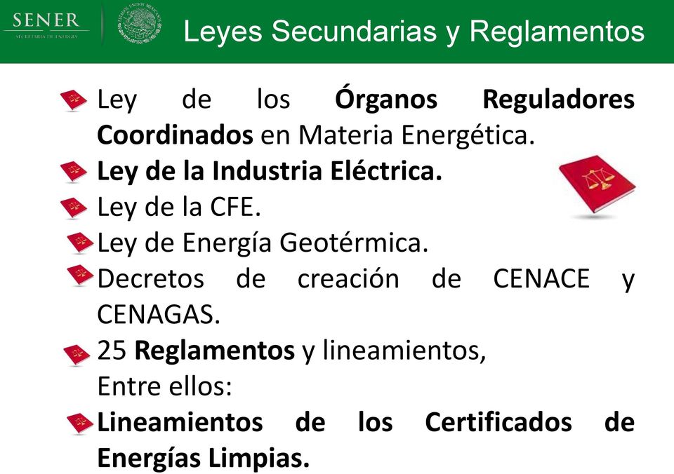 Ley de Energía Geotérmica. Decretos de creación de CENACE y CENAGAS.