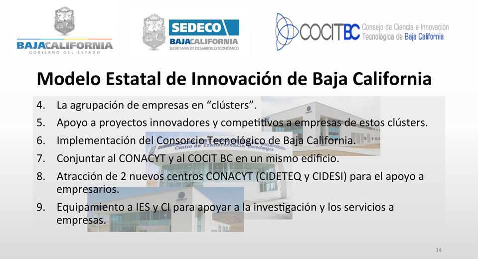 Implementación del Consorcio Tecnológico de Baja California. 7.