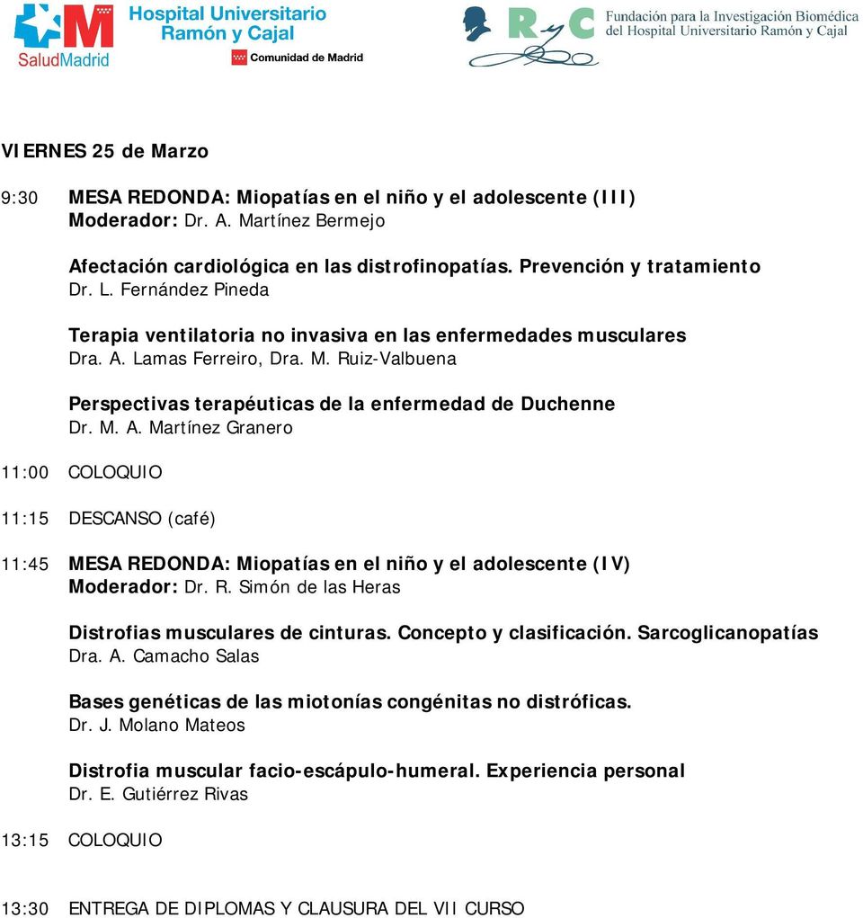 Lamas Ferreiro, Dra. M. Ruiz-Valbuena Perspectivas terapéuticas de la enfermedad de Duchenne Dr. M. A.