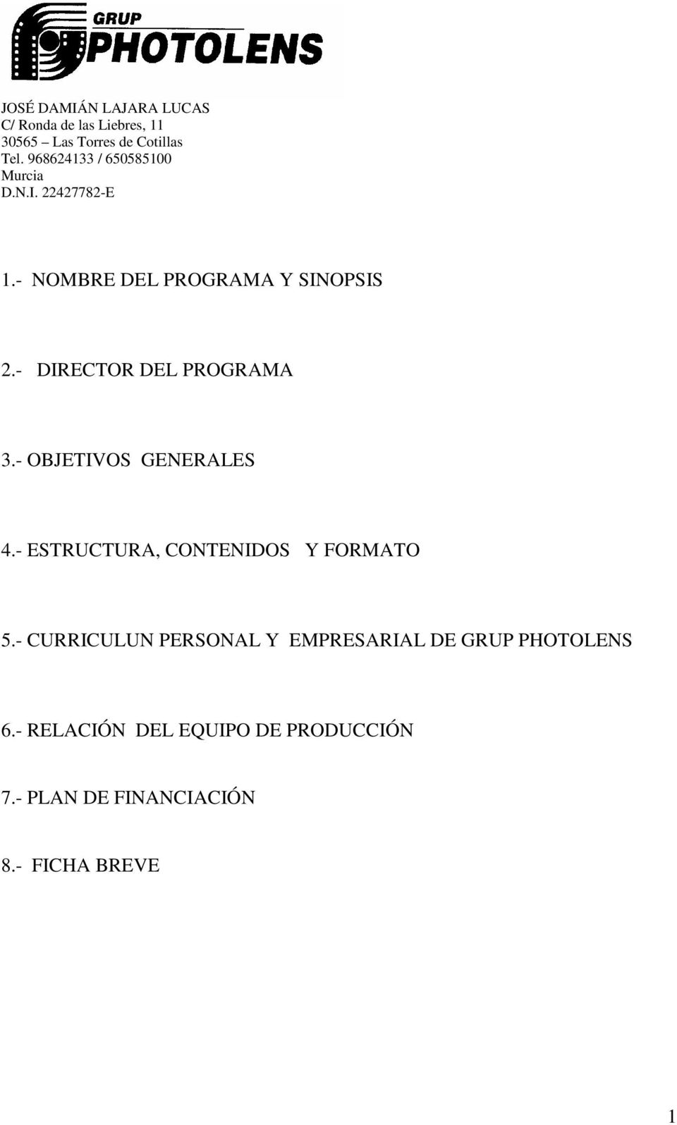 - DIRECTOR DEL PROGRAMA 3.- OBJETIVOS GENERALES 4.- ESTRUCTURA, CONTENIDOS Y FORMATO 5.