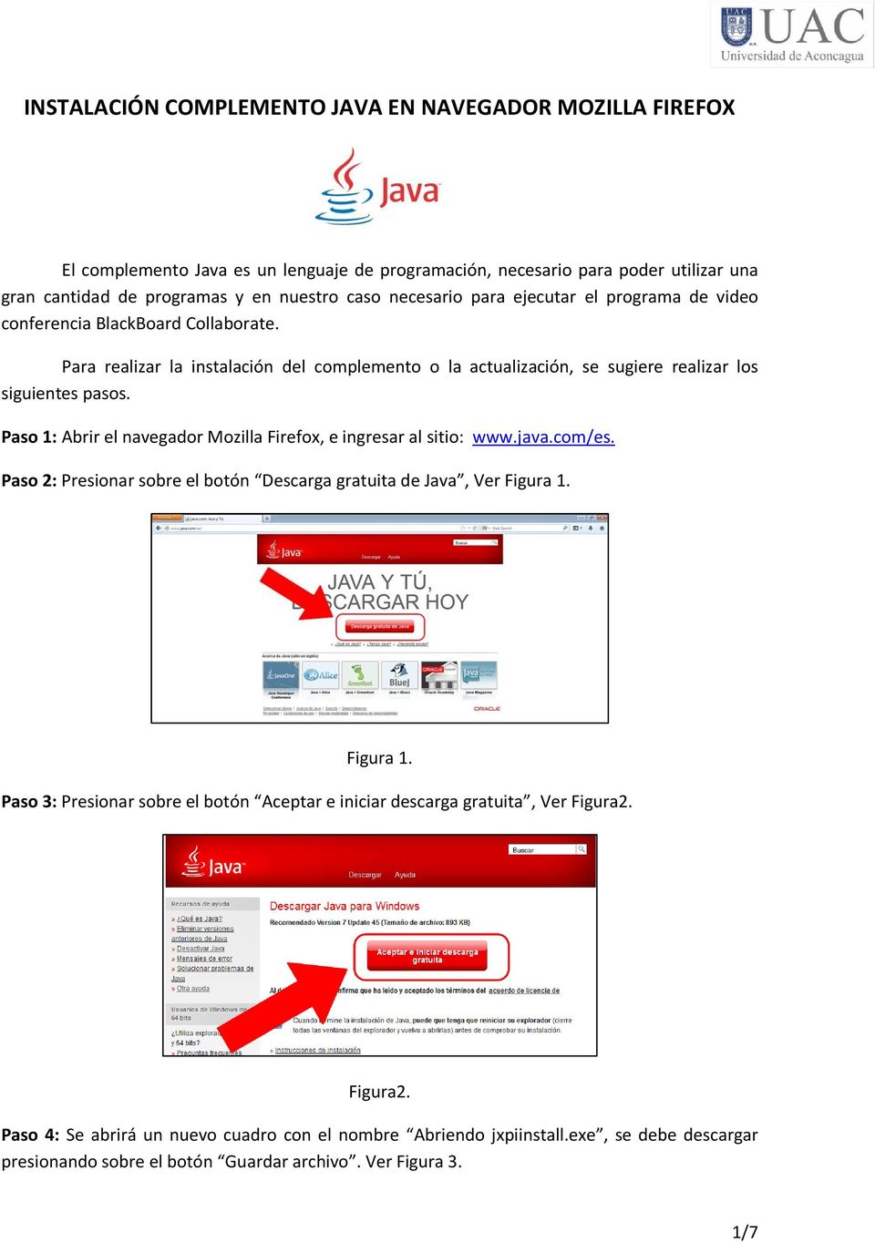 Paso 1: Abrir el navegador Mozilla Firefox, e ingresar al sitio: www.java.com/es. Paso 2: Presionar sobre el botón Descarga gratuita de Java, Ver Figura 1.
