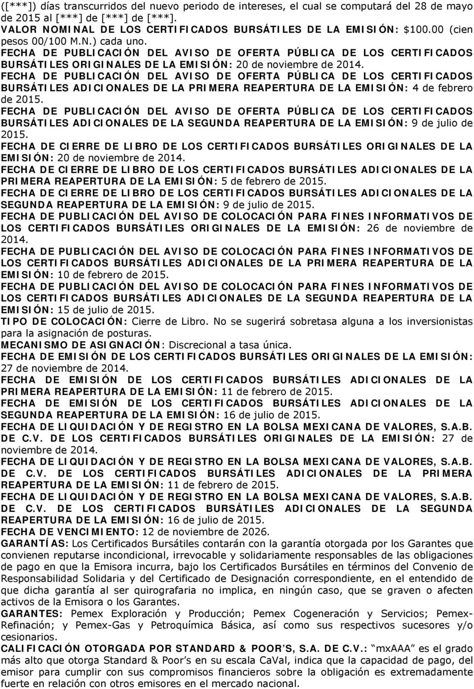 FECHA DE PUBLICACIÓN DEL AVISO DE OFERTA PÚBLICA DE LOS CERTIFICADOS BURSÁTILES ADICIONALES DE LA PRIMERA REAPERTURA DE LA EMISIÓN: 4 de febrero de 2015.