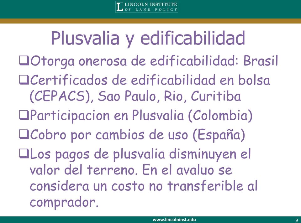 Plusvalia (Colombia) Cobro por cambios de uso (España) Los pagos de plusvalia