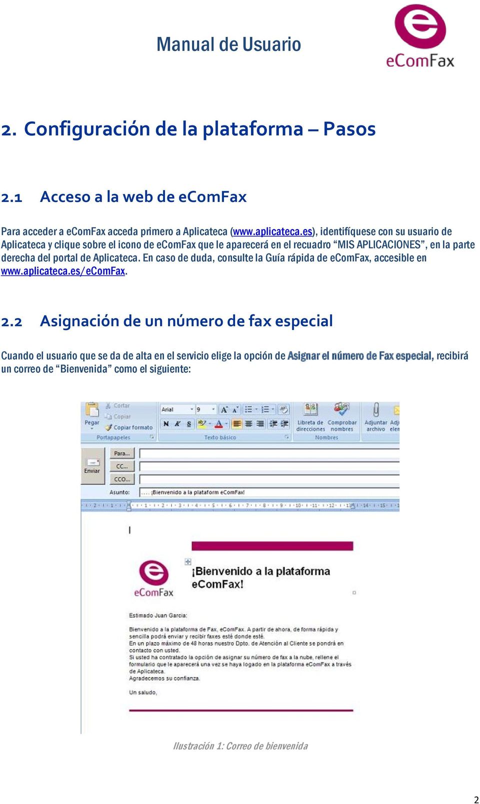 portal de Aplicateca. En caso de duda, consulte la Guía rápida de ecomfax, accesible en www.aplicateca.es/ecomfax. 2.