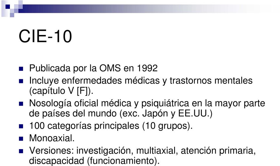 Nosología oficial médica y psiquiátrica en la mayor parte de países del mundo (exc.