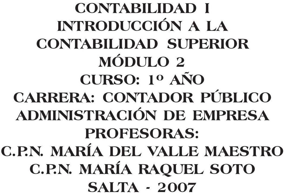 PÚBLICO ADMINISTRACIÓN DE EMPRESA PROFESORAS: C.P.N. MARÍA DEL VALLE MAESTRO C.