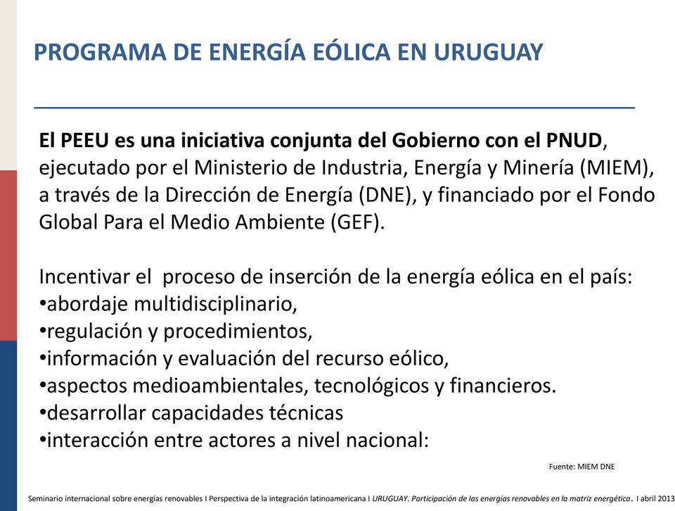 Incentivar el proceso de inserción de la energía eólica en el país: abordaje multidisciplinario, regulación y procedimientos, información y