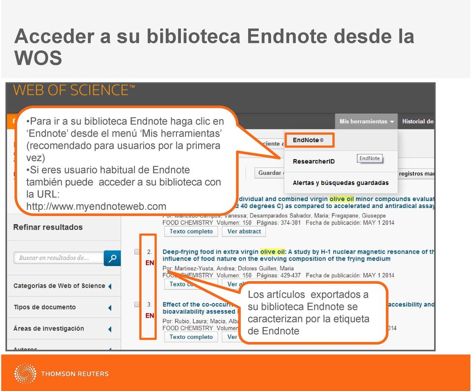 usuario habitual de Endnote también puede acceder a su biblioteca con la URL: http://www.